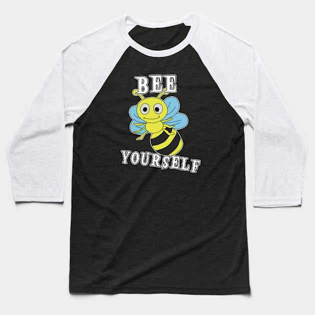 Bee Yourself Baseball T-Shirt by graphics